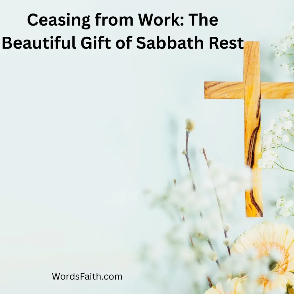Ceasing from Work: The Beautiful Gift of Sabbath Rest