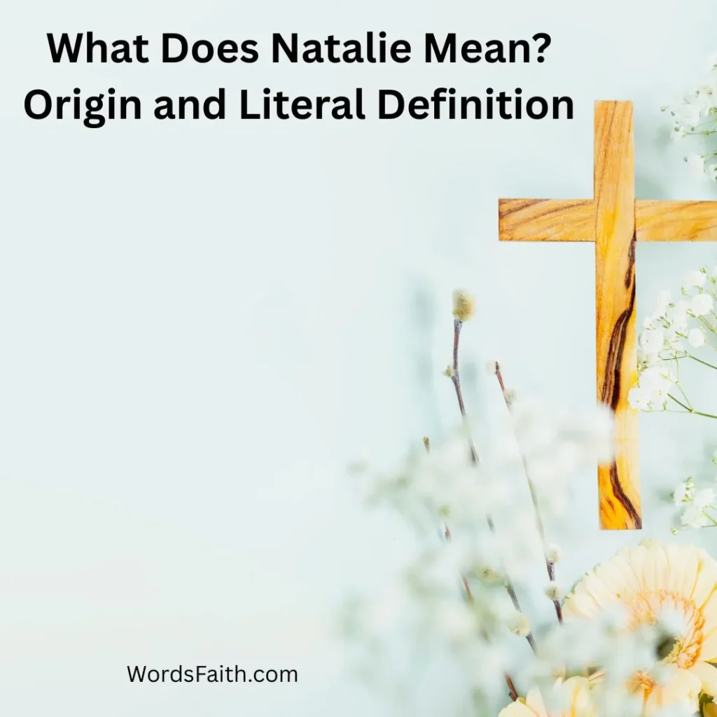 What Does Natalie Mean? Origin and Literal Definition