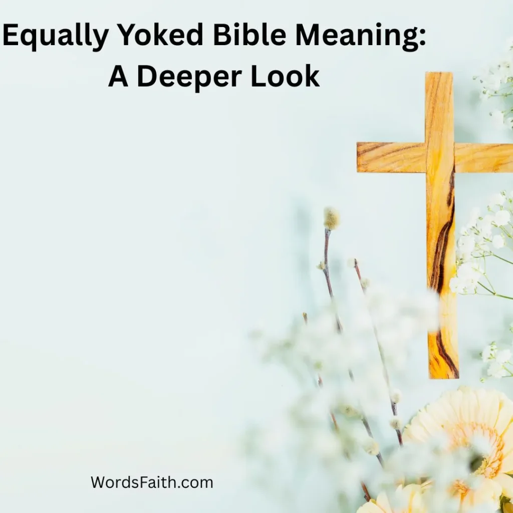 Equally Yoked Bible Meaning: A Deeper Look