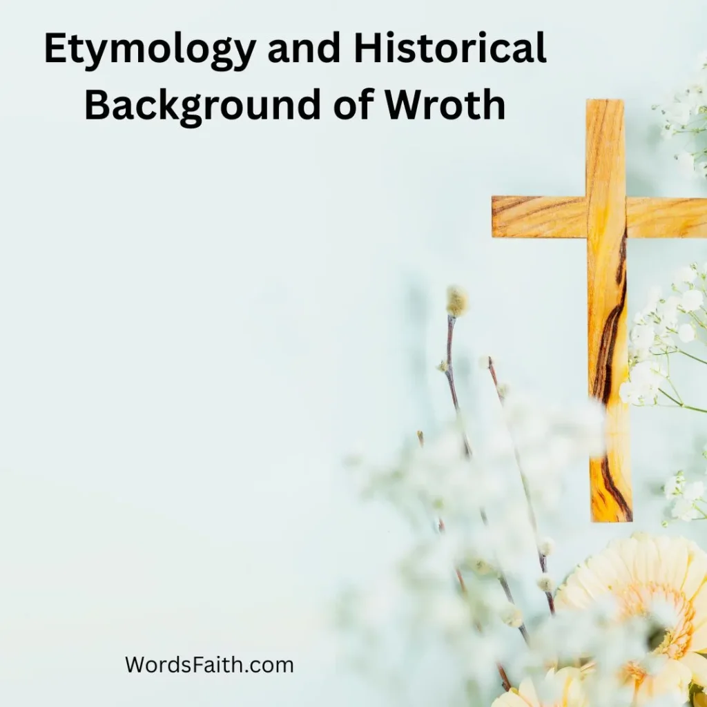 Etymology and Historical Background of Wroth