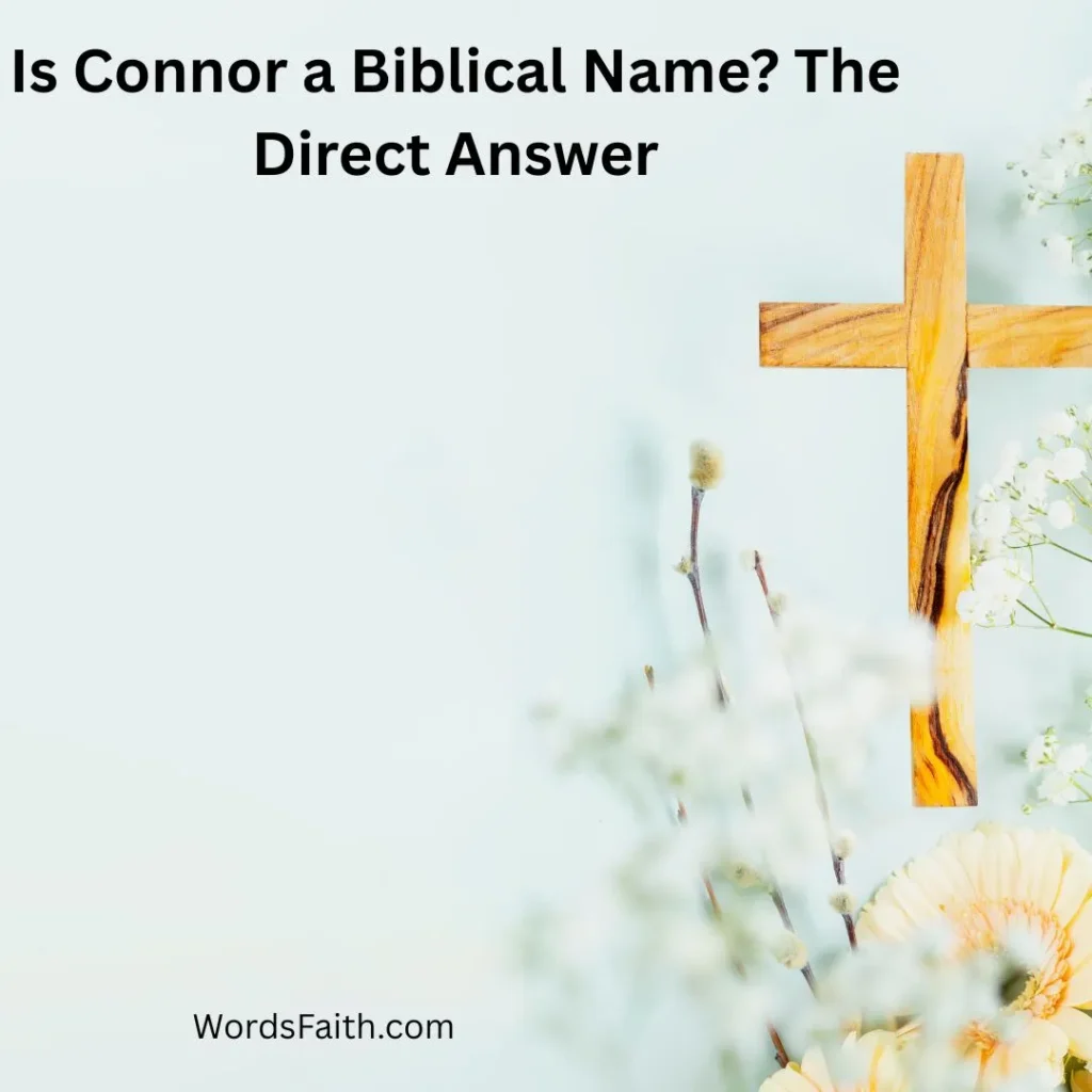 Is Connor a Biblical Name? The Direct Answer