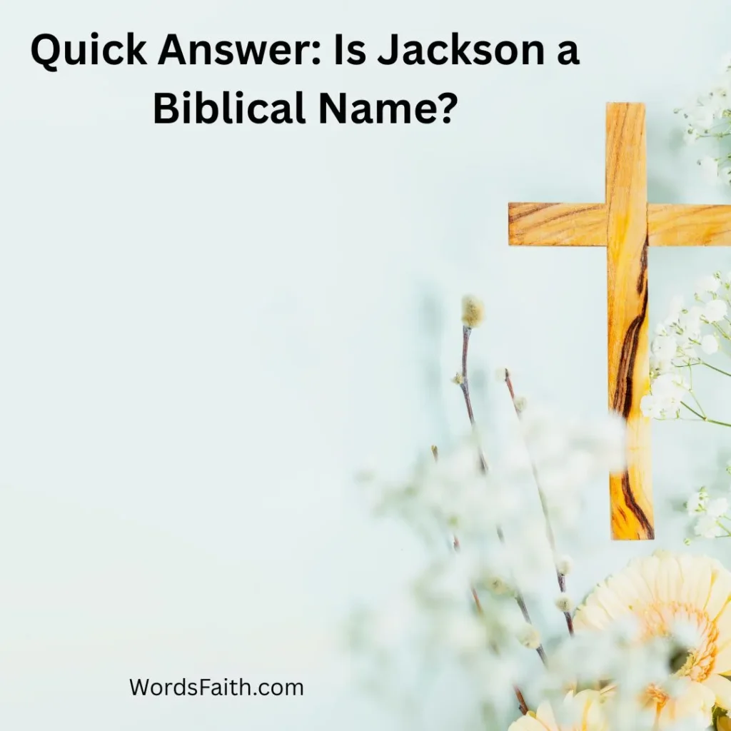 Quick Answer: Is Jackson a Biblical Name?