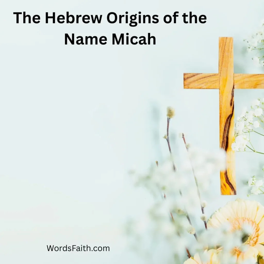 The Hebrew Origins of the Name Micah