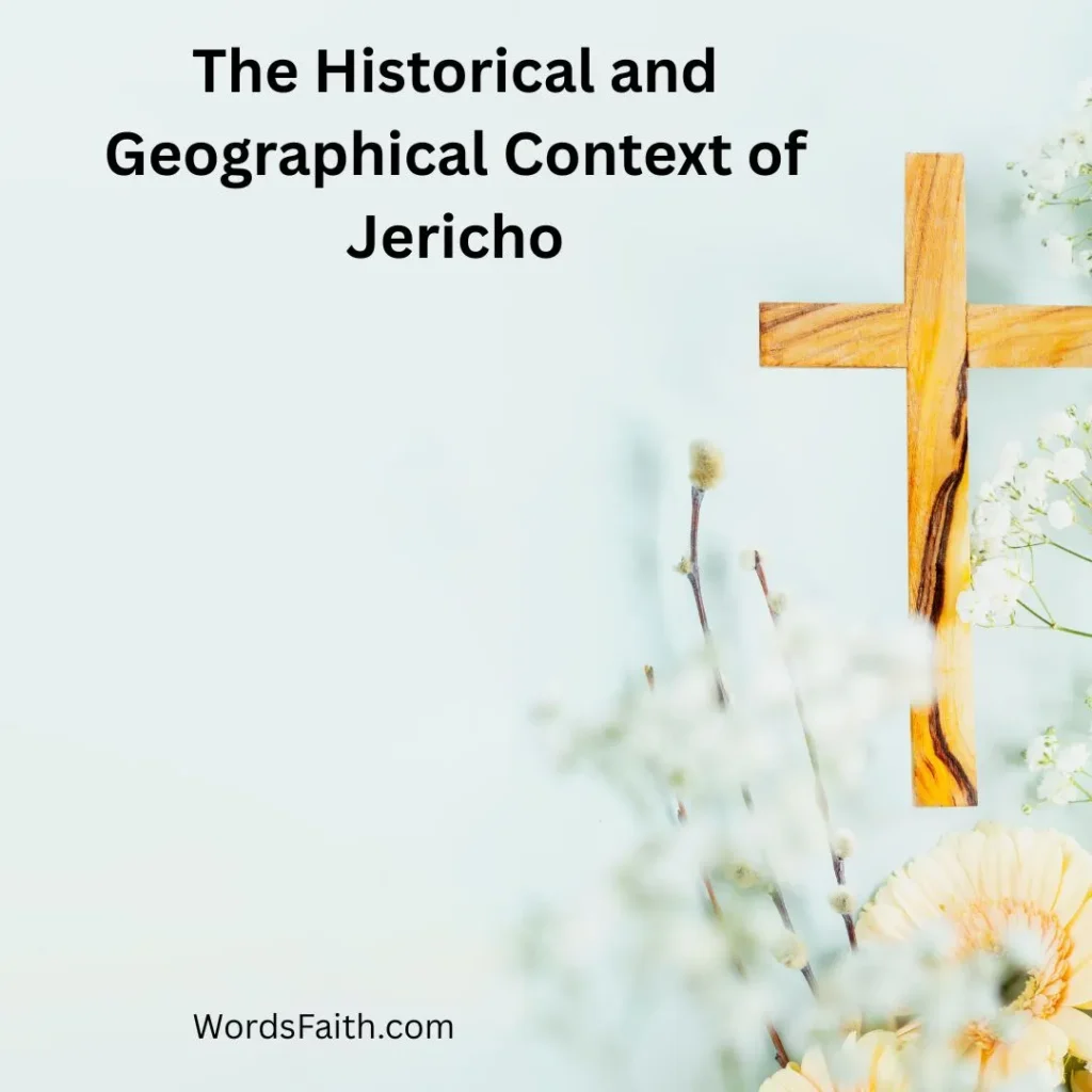 The Historical and Geographical Context of Jericho