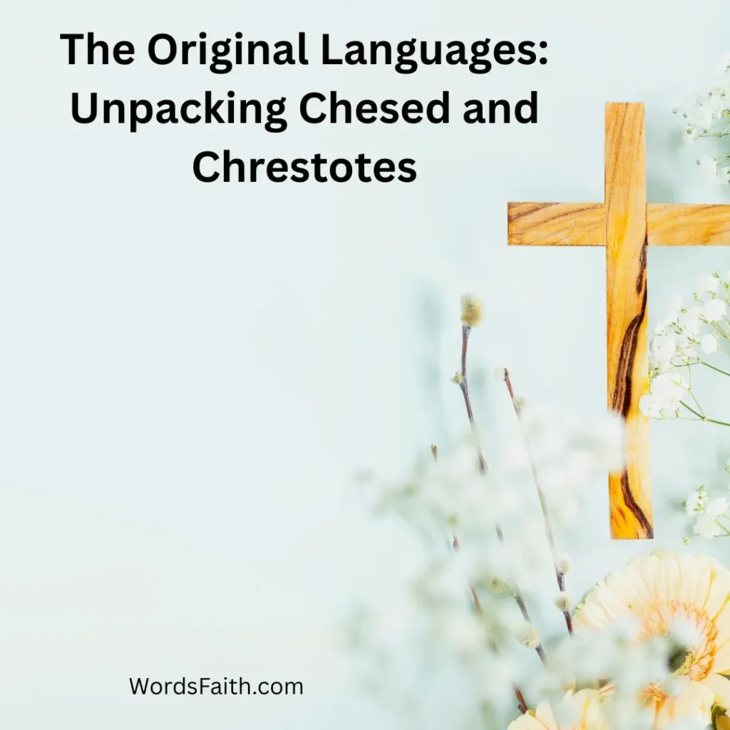 The Original Languages: Unpacking Chesed and Chrestotes