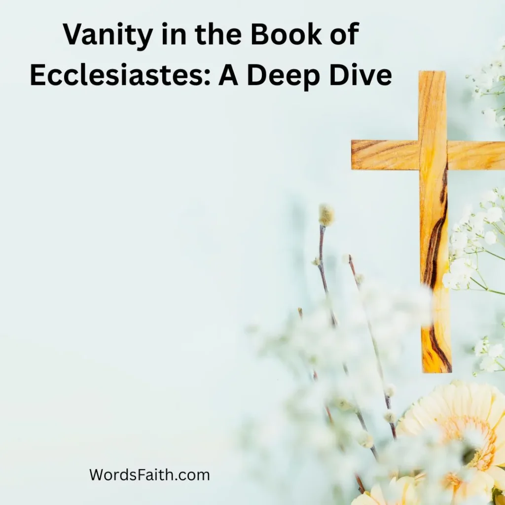 Vanity in the Book of Ecclesiastes: A Deep Dive