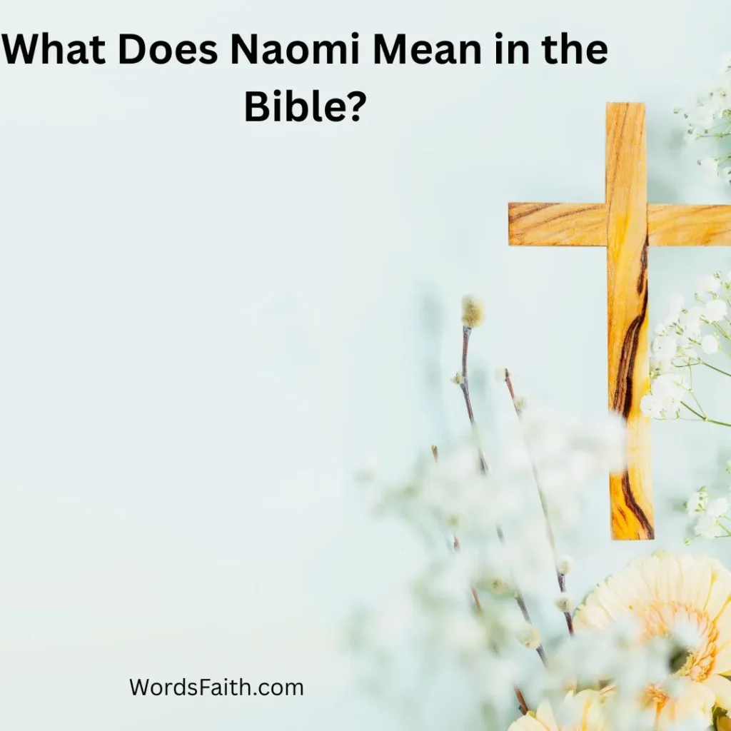 What Does Naomi Mean in the Bible?
