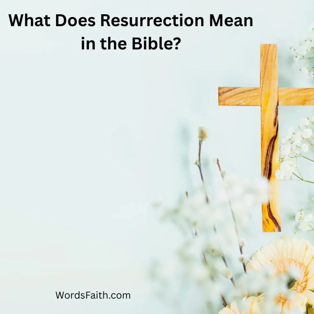 What Does Resurrection Mean in the Bible?
